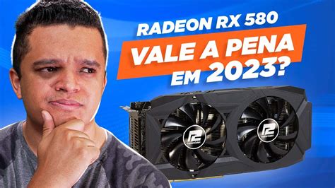 Radeon RX 580 RODA JOGOS atuais Será que vale a pena em 2023 YouTube