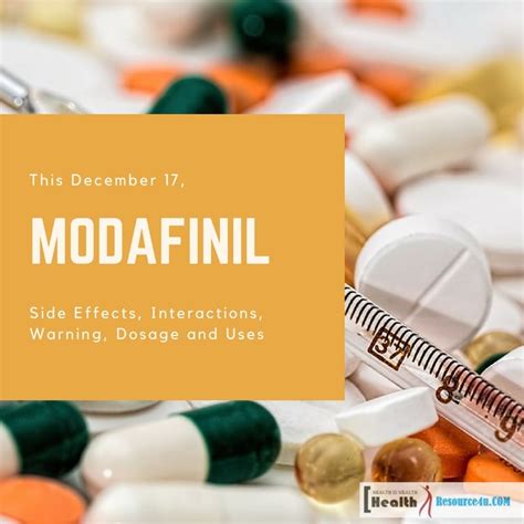 Modafinil: Side Effects, Interactions, Warning, Dosage And Uses