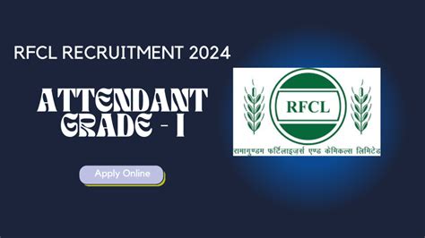 RFCL Attendant Recruitment 2024 RFCL Attendant Grade I Online Form