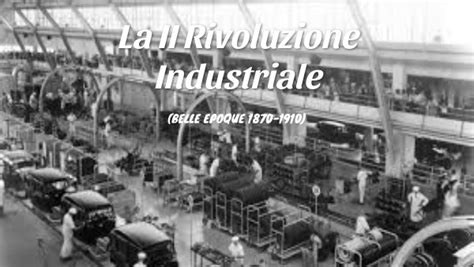 La Ii Rivoluzione Industriale