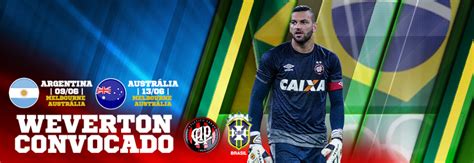 Athletico Paranaense Site Oficial Goleiro Weverton Convocado Para