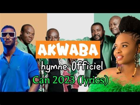 AKWABA Hymne Officiel Can 2023 Lyrics YouTube Music