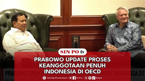 Prabowo Update Proses Keanggotaan Penuh Indonesia Di OECD