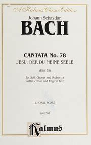 Cantata No 78 Jesu Der Du Meine Seele BWV 78 For Soli Chorus