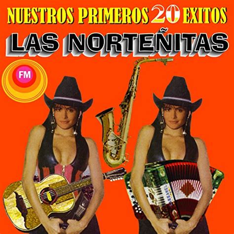 Nuestros Primeros 20 Éxitos De Las Norteñitas En Amazon Music Amazon Es