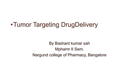 Tumor Targeting Drug Delivery Systems By Basant Ppt