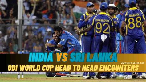 India Vs Sri Lanka Head To Head In Odi World Cup Cricindeed