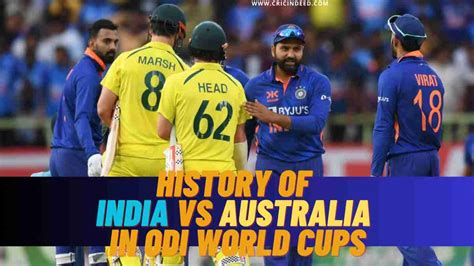 India Vs Australia Head To Head Stats In Odi World Cup Cricindeed