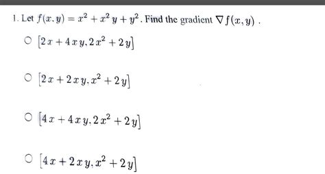 Solved 1 Let F X Y X2 X2y Y2 Find The Gradient ∇f X Y