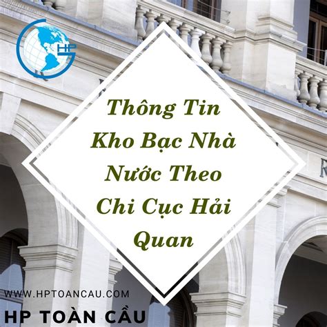 Thông Tin Kho Bạc Nhà Nước Theo Chi Cục Hải Quan