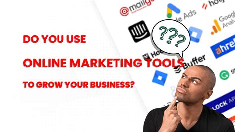 Do You Use Online Marketing Tools To Grow Your Business