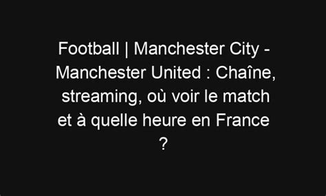 Football Manchester City Manchester United Cha Ne Streaming O