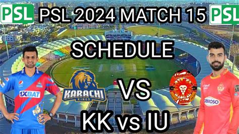 Kk Vs Iu Match Full Schedule Psl Pak Pakistan Cricket Psl Youtube