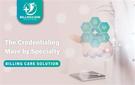 The Credentialing Maze By Specialty