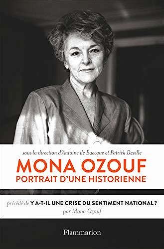 Mona Ozouf Portrait D Une Historienne Antoine De Baecque Patrick