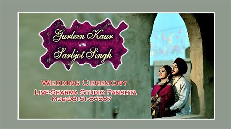 Gurleen Kaur Weds Sarbjot Singh Live Wedding Ceremony Sharma Studio