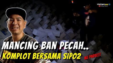 Memancing Ikan Malam Hari Komplot Bersama Sipo Di Ban Pecah Youtube