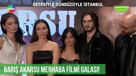 Barış Akarsu Merhaba filminin galasında duygu dolu anlar YouTube