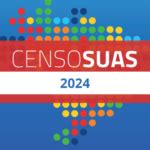 CENSO SUAS 2024 Blog Rede SUAS