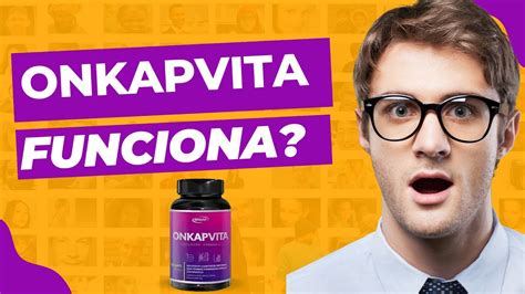 Onkapvita Funciona ONKAPVITA Para ANSIEDADE Onkapvita Vale A Pena