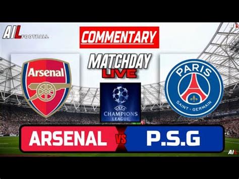 ARSENAL vs PSG Live Stream COMMENTARY UEFA CHAMPIONS LEAGUE Football ...