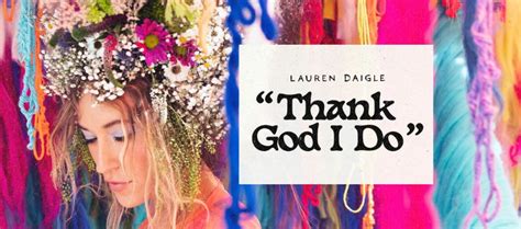 Lauren Daigle Wows With Powerful Song "Thank God I Do"