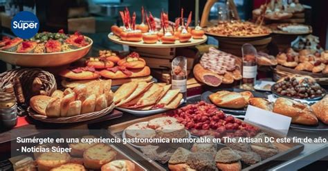 Sum Rgete En Una Experiencia Gastron Mica Memorable En The Artisan Dc