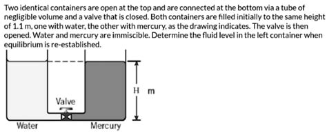 Solved Two Identical Containers Are Open At The Top And Are Connected