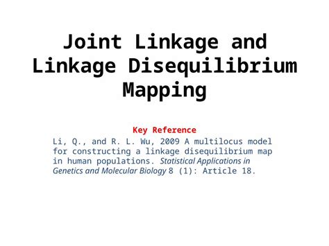 Pptx Joint Linkage And Linkage Disequilibrium Mapping Key Reference