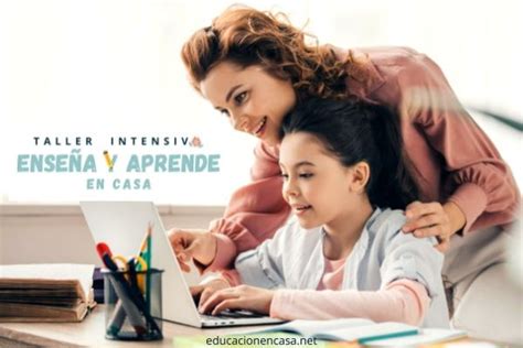 Taller Enseña Y Aprende En Casa [sp] • Educación En Casa