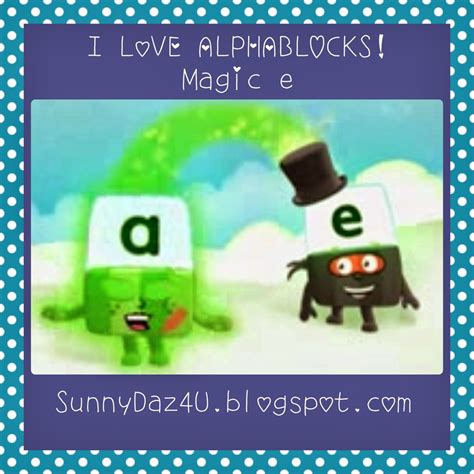 Sunny Daz 4 U: Alphablocks - Magic e