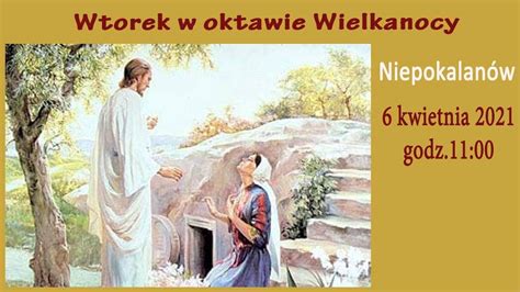 06 04 g 11 00 Wtorek w oktawie Wielkanocy Msza na żywo