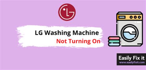 Here S Why LG Washer Is Not Turning On And How To FIX It