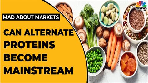 Experts Discuss Alternate Proteins And Possibility To Become Mainstream Mad About Markets Cnbc