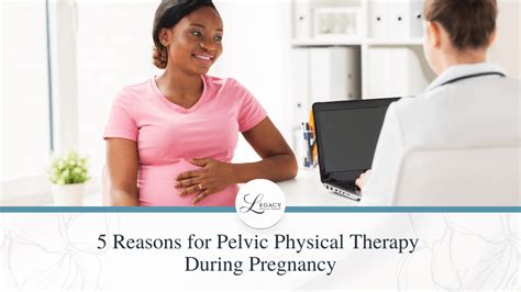 5 Reasons You Should See A Pelvic Physical Therapist While You Are