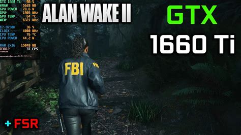 Alan Wake 2 Gtx 1660 Ti 1080p Fsr Nvidia Drivers 53758 Vs 545