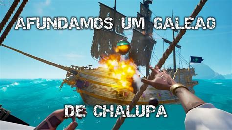 Afundamos um galeão de chalupa só doidera YouTube