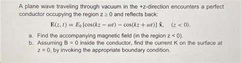 Solved A Plane Wave Traveling Through Vacuum In The Chegg