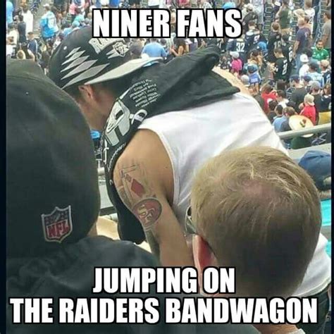 Pin By Silver And Black Attack Is Back On Raiders 49er Memes Nfl Funny Football Memes Oakland