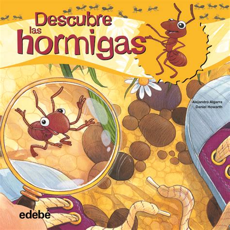 Descubre El Mundo De Las Hormigas Alejandro Algarra Pujante Comprar Libro 9788468307886