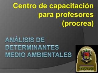 AnáLisis De Determinantes Medio Ambientales PPT