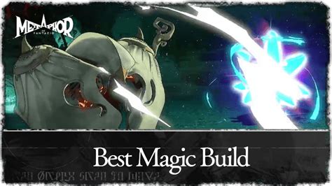 Best Magic Build Metaphor Refantaziogame