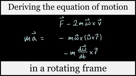 Equation Of Motion In A Rotating Frame Deriving The Fictitious Force