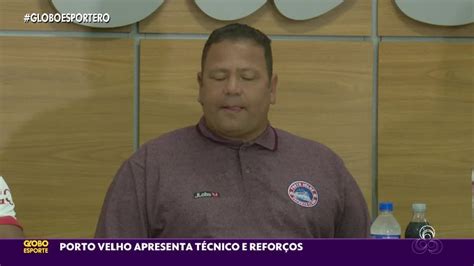 Globo Esporte RO Porto Velho apresenta técnico e jogadores ro ge