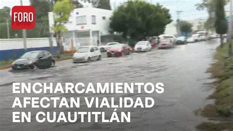 Lluvias Dejan Encharcamientos En Cuautitlán Izcalli Edomex Vialidad Afectada Las Noticias