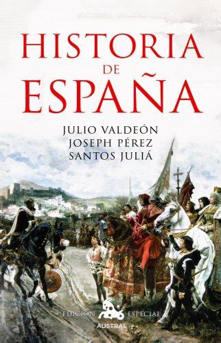 Historia De Espa A Austral Ediciones Especiales P Rez Joseph