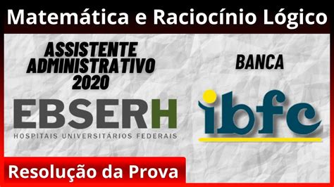 Matem Tica E Rlm Assistente Adm Ebserh Banca Ibfc Youtube