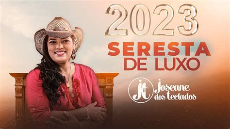 Joseane Dos Teclados 2023 Seresta De Luxo YouTube