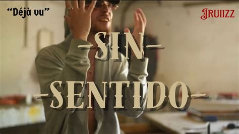 Sin Sentido Videoclip Oficial Jruiizz Youtube