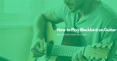 How to Play Blackbird by The Beatles on Guitar: Chords & Tutorial